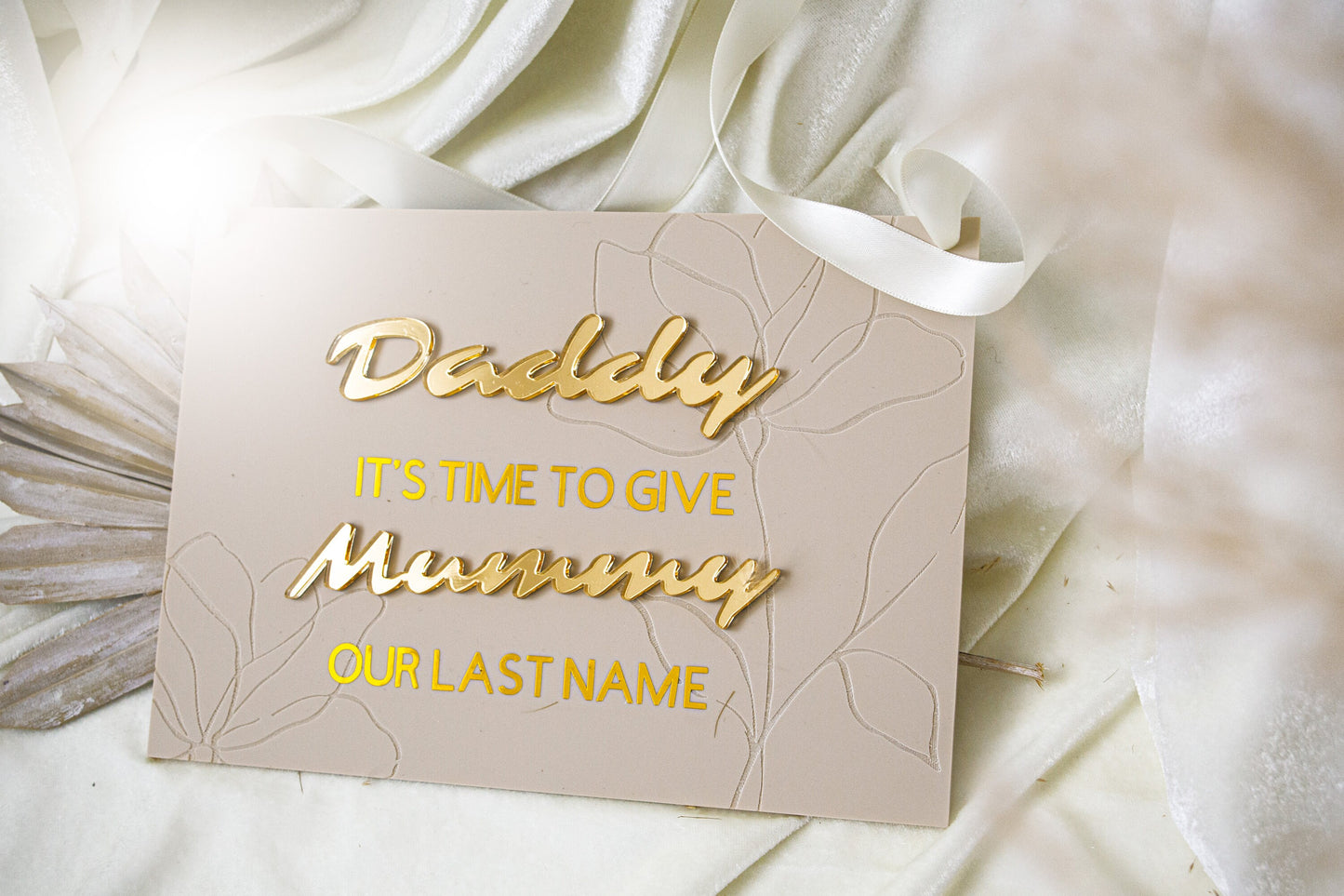 Daddy time to give mummy our last name, Daddy here comes mummy, Luxury Acrylic , Pageboy , Personalised Wedding Sign , Ring Bearer Sign
